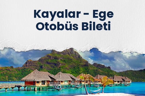 Kayalar → Ege Otobüs Bileti