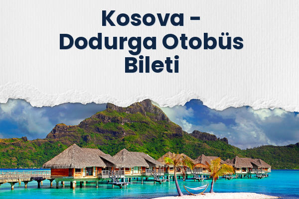 Kosova → Dodurga Otobüs Bileti