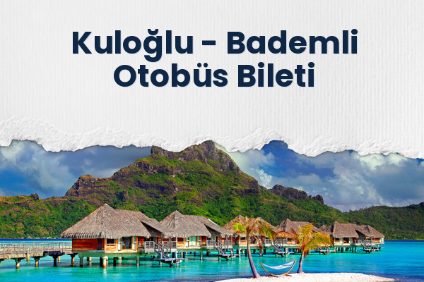 Kuloğlu → Bademli Otobüs Bileti