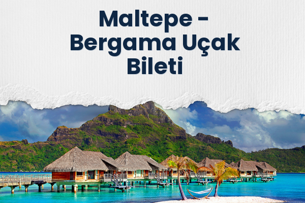 Maltepe → Bergama Uçak Bileti