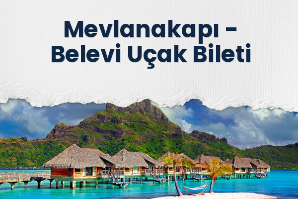 Mevlanakapı → Belevi Uçak Bileti