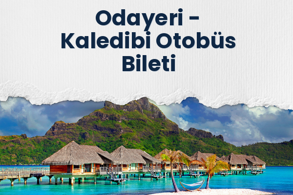 Odayeri → Kaledibi Otobüs Bileti