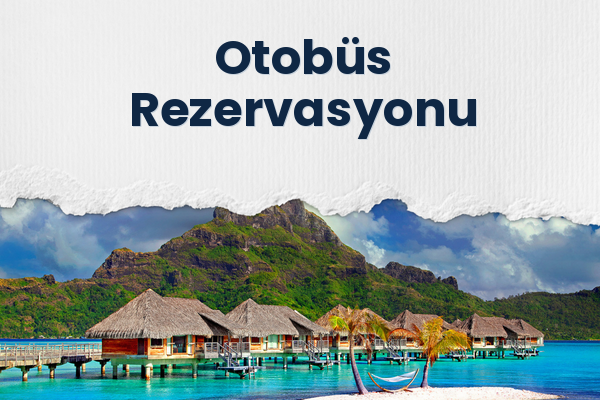 Otobüs Rezervasyonu 