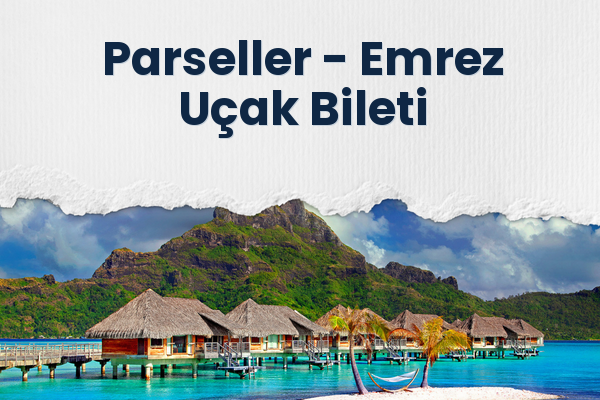 Parseller → Emrez Uçak Bileti