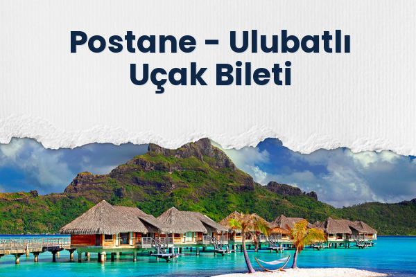Postane → Ulubatlı Uçak Bileti