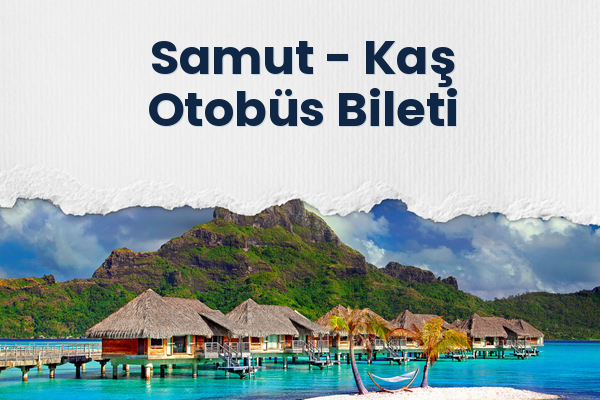 Samut → Kaş Otobüs Bileti