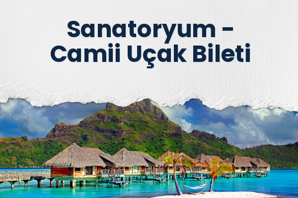 Sanatoryum → Camii Uçak Bileti