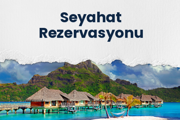 Seyahat Rezervasyonu 