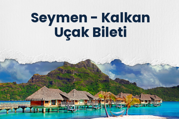 Seymen → Kalkan Uçak Bileti