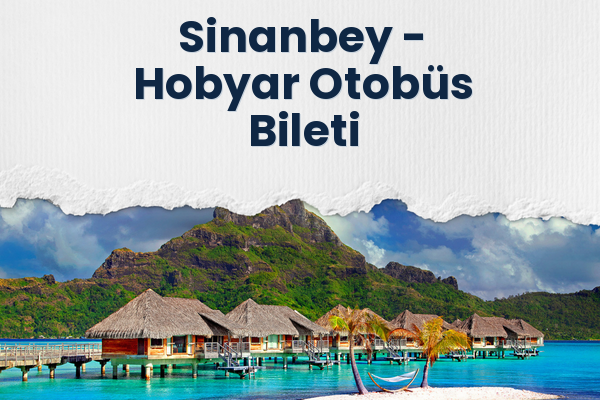 Sinanbey → Hobyar Otobüs Bileti