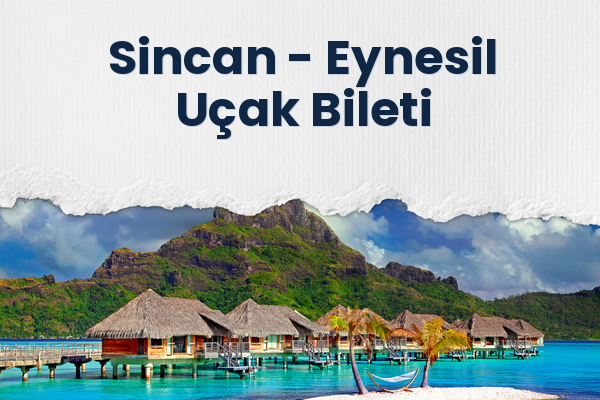 Sincan → Eynesil Uçak Bileti