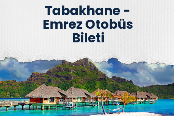 Tabakhane → Emrez Otobüs Bileti