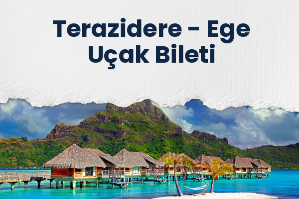 Terazidere → Ege Uçak Bileti