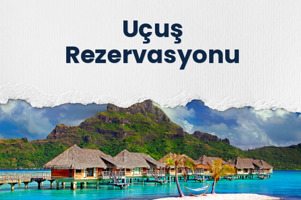 Uçuş Rezervasyonu