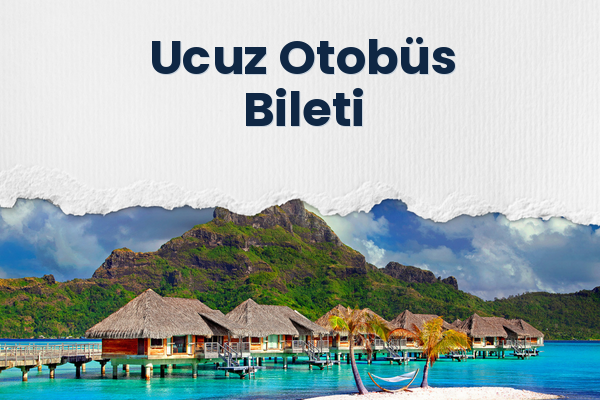 Ucuz Otobüs Bileti