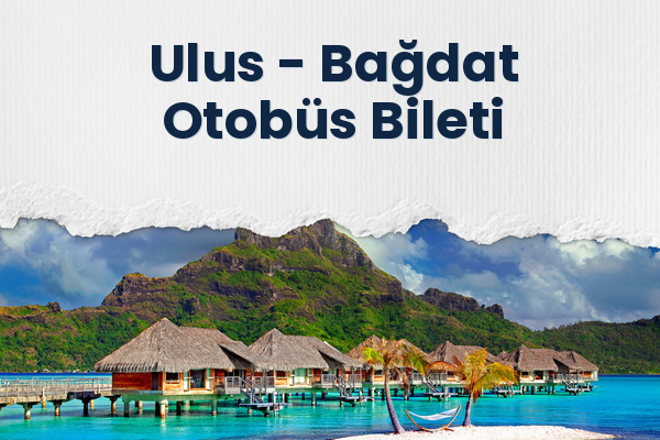 Ulus → Bağdat Otobüs Bileti