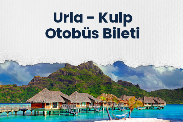 Urla → Kulp Otobüs Bileti