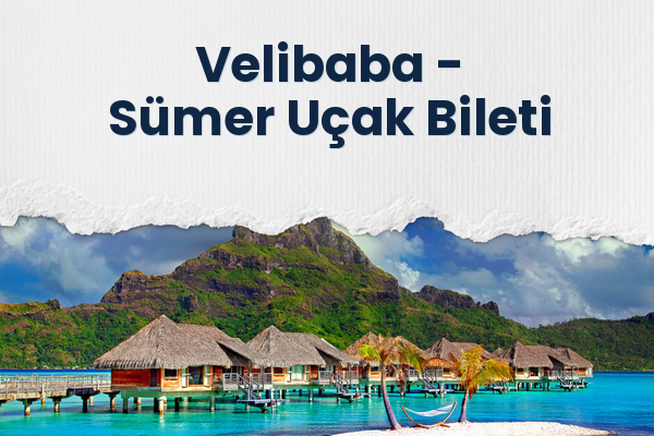 Velibaba → Sümer Uçak Bileti