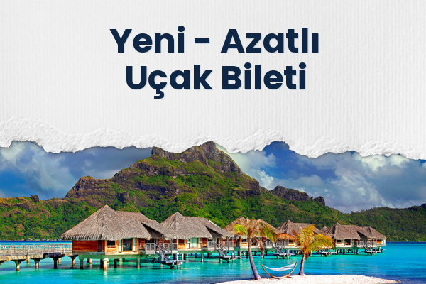 Yeni → Azatlı Uçak Bileti