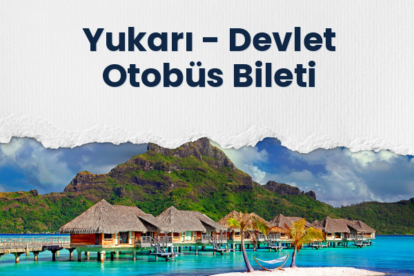 Yukarı → Devlet Otobüs Bileti